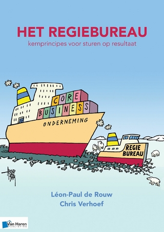 Het regiebureau - Kernprincipes voor sturen op resultaat