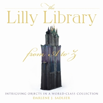 The Lilly Library from a to Z - Darlene J. Sadlier