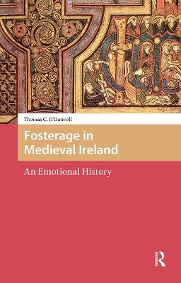 Fosterage in Medieval Ireland - Thomas O'Donnell