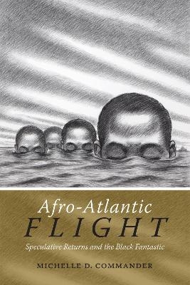 Afro-Atlantic Flight - Michelle D. Commander