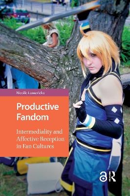 Productive Fandom - Nicolle Lamerichs