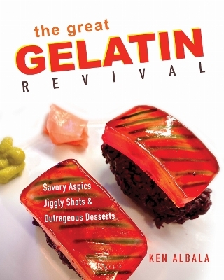 The Great Gelatin Revival - Ken Albala