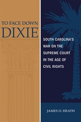 To Face Down Dixie - James O. Heath