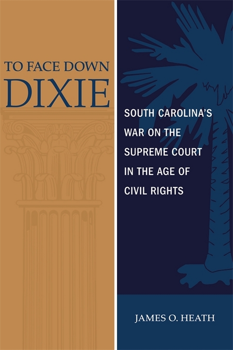 To Face Down Dixie - James O. Heath