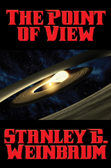 The Point of View - Stanley G. Weinbaum