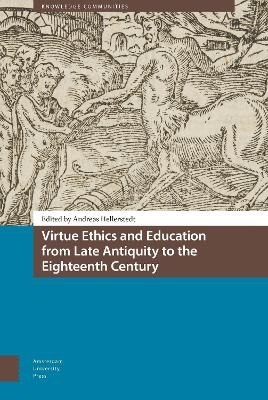 Virtue Ethics and Education from Late Antiquity to the Eighteenth Century - 