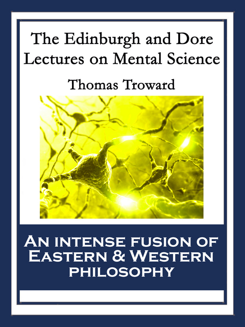 The Edinburgh and Dore Lectures on Mental Science - Thomas Troward