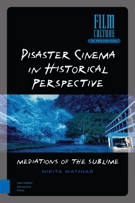 Disaster Cinema in Historical Perspective - Nikita Mathias