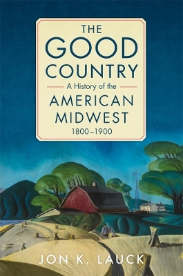 The Good Country - Jon K. Lauck