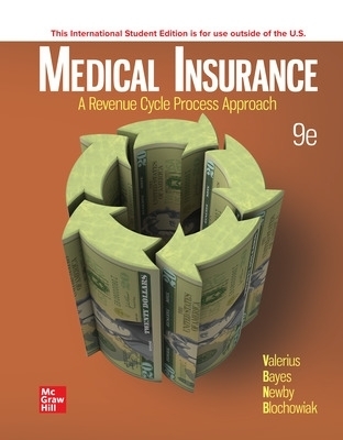 Medical Insurance: A Revenue Cycle Process Approach ISE - Joanne Valerius, Nenna Bayes, Cynthia Newby, Amy Blochowiak
