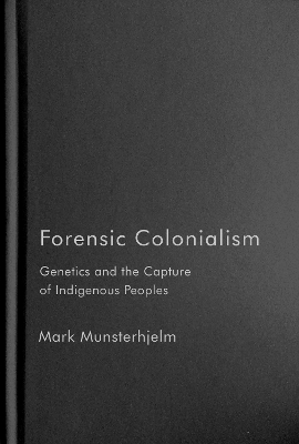 Forensic Colonialism - Mark Munsterhjelm