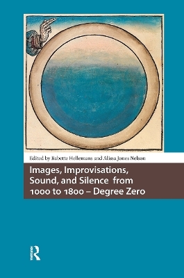 Images, Improvisations, Sound, and Silence from 1000 to 1800 - Degree Zero - 
