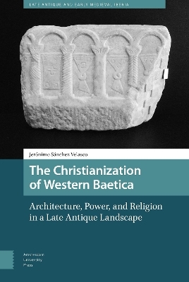 The Christianization of Western Baetica - Jeronimo Sanchez Velasco