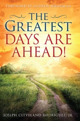 Greatest Days Are Ahead!, The - Jr. Joseph Cleveland Rodriguez