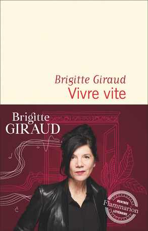 Vivre vite - Brigitte Giraud