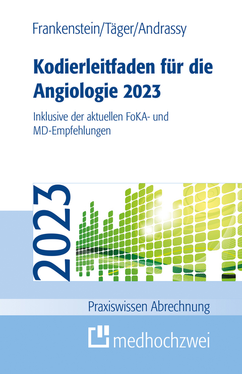 Kodierleitfaden f&uuml;r die Angiologie 2023 - Lutz Frankenstein, Tobias T&auml;ger, Martin Andrassy