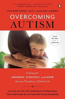 Overcoming Autism - Lynn Kern Koegel, Claire LaZebnik