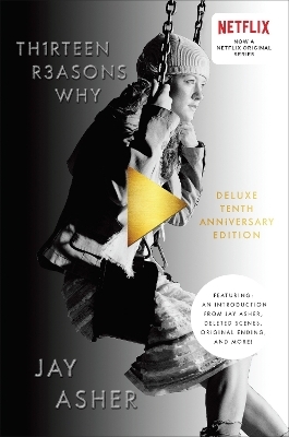 Thirteen Reasons Why 10th Anniversary Edition - Jay Asher