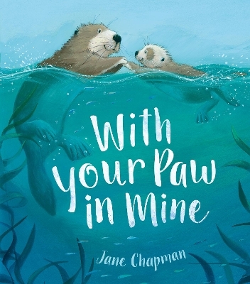 With Your Paw In Mine - Jane Chapman