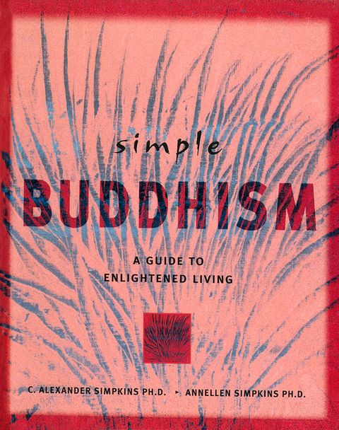 Simple Buddhism - C. Alexander Simpkins, Annellen M. Simpkins