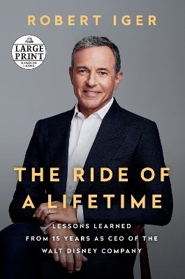 The Ride of a Lifetime - Robert Iger