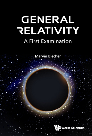 GENERAL RELATIVITY: A FIRST EXAMINATION