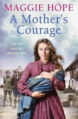 A Mother&rsquo;s Courage - Maggie Hope
