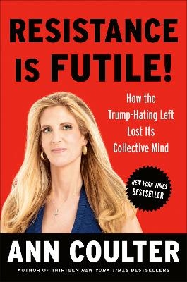 Resistance Is Futile! - Ann Coulter