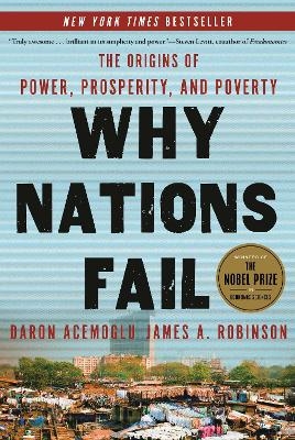 Why Nations Fail - Daron Acemoglu, James A. Robinson