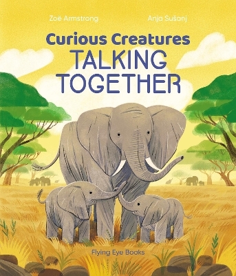 Curious Creatures Talking Together - Zo&euml; Armstrong