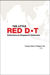 Little Red Dot, The: Reflections By Singapore's Diplomats - 
