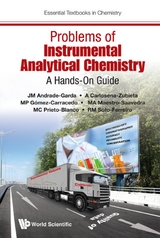 PROBLEMS OF INSTRUMENTAL ANALYTICAL CHEMISTRY - Jose Manuel Andrade-garda, Alatzne Carlosena-Zubieta, Maria Paz Gomez-carracedo, Miguel Maestro-saavedra, Maria Carmen Prieto-blanco, Rosa Maria Soto-ferreiro