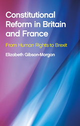 Constitutional Reform in Britain and France -  Elizabeth Gibson-Morgan