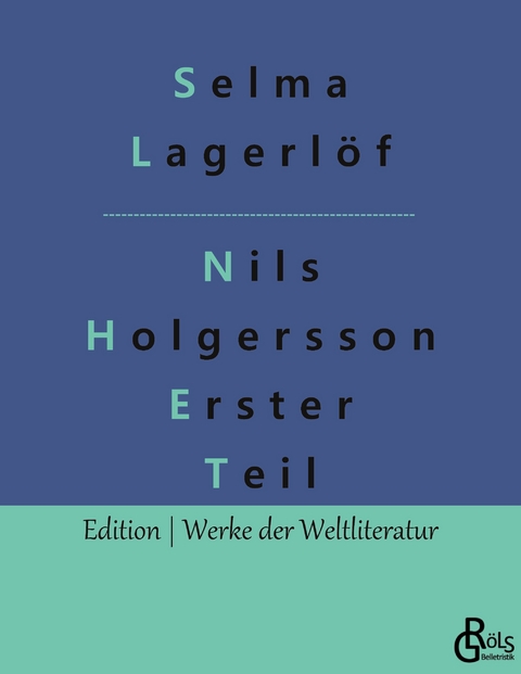 Nils Holgersson Erster Teil - Selma Lagerl&ouml;f