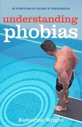 Understanding Phobias -  Katherine Wright