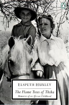 The Flame Trees of Thika - Elspeth Huxley