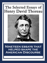 The Selected Essays of Henry David Thoreau - Henry David Thoreau