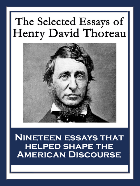 The Selected Essays of Henry David Thoreau - Henry David Thoreau