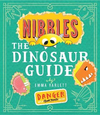 Nibbles the Dinosaur Guide - Emma Yarlett