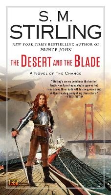 The Desert and the Blade - S. M. Stirling