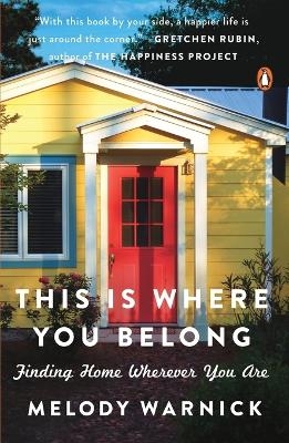 This Is Where You Belong - Melody Warnick