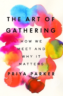 The Art of Gathering - Priya Parker