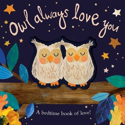 Owl Always Love You - Patricia Hegarty