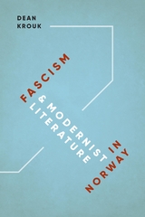 Fascism and Modernist Literature in Norway - Dean Krouk
