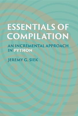 Essentials of Compilation - Jeremy G. Siek