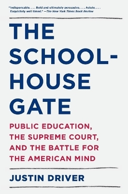 The Schoolhouse Gate - Justin Driver