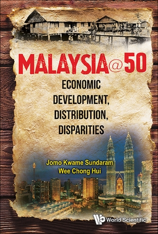 MALAYSIA@50: ECONOMIC DEVELOPMENT, DISTRIBUTION, DISPARITIES