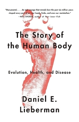 The Story of the Human Body - Daniel E. Lieberman