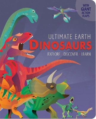 Ultimate Earth: Dinosaurs - Miranda Baker