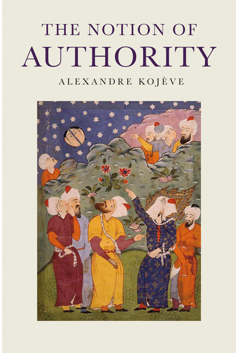 The Notion of Authority - Alexandre Koj&egrave;ve